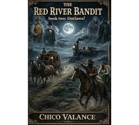 The Red River Bandit Book 2: Outlaws!