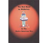 The Red Road to Wellbriety: In the Native American Way