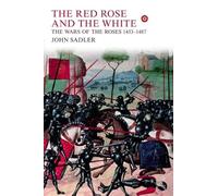 The Red Rose and the White : The Wars of the Roses, 1453-1487