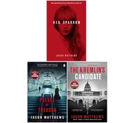 The Red Sparrow Trilogy Series 3 Books Collection Set (Red Sparrow, Palace of Treason, The Kremlin's Candidate)