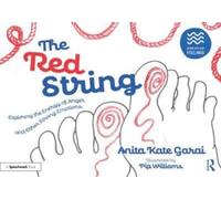 The Red String: Exploring the Energy of Anger and Other Strong Emotions
