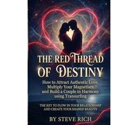 The Red Thread of Fate: How to Attract Authentic Love and Build a Harmonious Relationship. Multiply your magnetism and flow in your relationship with Transurfing (Transurfing Books)