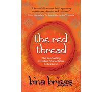 The Red Thread: The everlasting invisible connections between us