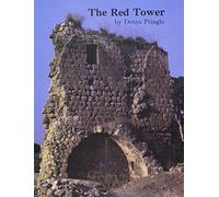 The Red Tower (al-Burj al Ahmar). Settlement in the Plain of Sharon at the Time of the Crusaders and Mamluk A.D. 1099-1516 (British School of Archaeology in Jerusalem Monograph)