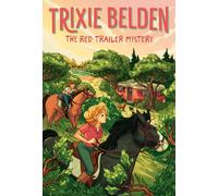 The Red Trailer Mystery: Trixie Belden