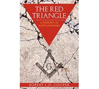 The Red Triangle: A History of Anti-Masonry