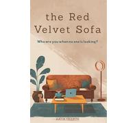 the Red Velvet Sofa: Uplifting fiction about authenticity, self-esteem, and choosing to be yourself