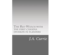 The Red Watch with the first canadia division in flanders