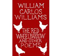 The Red Wheelbarrow & Other Poems