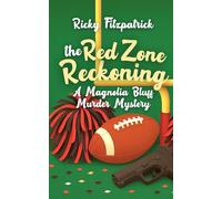 The Red Zone Reckoning: A Magnolia Bluff Murder Mystery (Magnolia Bluff Murder Mystery Series)