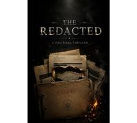 The Redacted: A Political Thriller