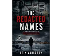 The Redacted Names: A Nordic Noir Thriller of Corruption, Silence, and the Names Hidden in Plain Sight