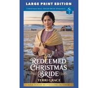 The Redeemed Christmas Bride: LARGE PRINT EDITION (Christmas Mail Order Brides Western Romance LARGE PRINT)