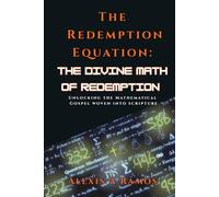 The Redemption Equation: The Divine Math of Redemption (The Vault: Absolute Truth Collection)