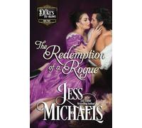 The Redemption of a Rogue: 4 (The Duke’s By-Blows)