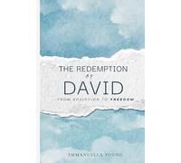 The Redemption of David: From Addiction to Freedom