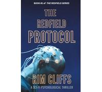 The Redfield Protocol: Sci Fi Psychological Thriller With a Gripping Twist Ending (The Redfield Series)