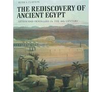 The Rediscovery of Ancient Egypt: Artists and Travellers in the Nineteenth Century