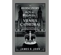 The Rediscovery of Royal Regalia in Vilnius Cathedral: Everything you should know about the recent treasure discovery
