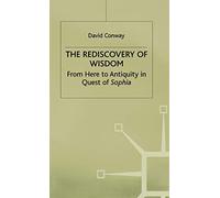 The Rediscovery of Wisdom: From Here to Antiquity in Quest of Sophia