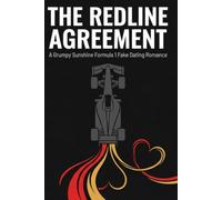 THE REDLINE AGREEMENT: A Grumpy Sunshine Formula 1 Fake Dating Romance