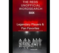 the Reds Unofficial Wordsearch Book: Legendary Players & Fan Favorites (Focus & Find: The Word Search Series)