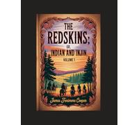 The Redskins; or, Indian and Injin, Volume 1.: Annotated