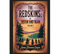 The Redskins; or, Indian and Injin, Volume 1.: Annotated