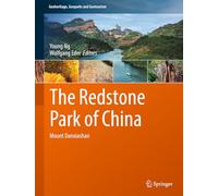 The Redstone Park of China: Mount Danxiashan (Geoheritage, Geoparks and Geotourism)