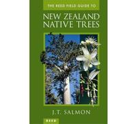 The Reed Field Guide to New Zealand Native Trees