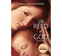 The Reed of God: A New Edition of a Spiritual Classic