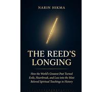The Reed's Longing: The Life, Love, and Eternal Wisdom of Rumi