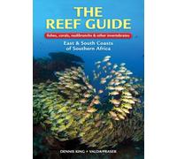 The Reef Guide: fishes, corals, nudibranchs & other vertebratesEast & South Coasts of Southern Africa