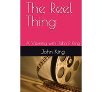The Reel Thing: A Viewing with John F King