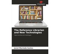The Reference Librarian and New Technologies: Opportunities and challenges