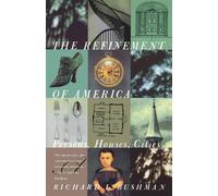 The Refinement of America: Persons, Houses, Cities