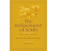 The Refinement Of Souls [Taj Al-Arus Al-Hawi Li Tahdhib Al-Nufus]