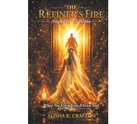 The Refiner’s Fire: Purified For His Purpose When Not Every Voice Is From God