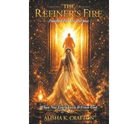 The Refiner’s Fire: Purified For His Purpose When Not Every Voice Is From God