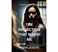 The Reflection That Wasn’t Me: A Psychological Horror Novel
