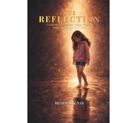 THE REFLECTION: Understanding the Voice Within (A Story About Facing What We Hide)