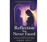 THE REFLECTION YOU NEVER FACED: A Journey Into the Truth You’ve Been Avoiding