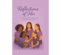 The Reflections of Her Legacy of love Recovery Collection: A 30-Day Journey of Scripture, Strength & Self-Love