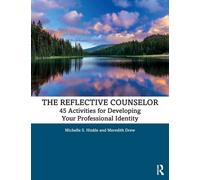 The Reflective Counselor : 45 Activities for Developing Your Professional Identity