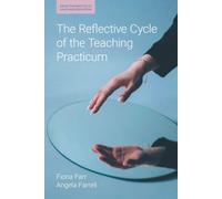 The Reflective Cycle of the Teaching Practicum (Reflective Practice in Language Education)
