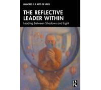 The Reflective Leader Within : Leading Between Shadows and Light