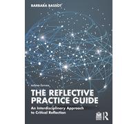 The Reflective Practice Guide : An Interdisciplinary Approach to Critical Reflection