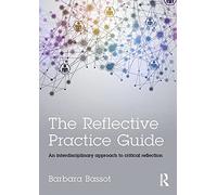 The Reflective Practice Guide: An interdisciplinary approach to critical reflection