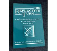 The Reflective Turn: Case Studies in and on Educational Practice