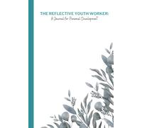 The Reflective Youth Worker: A Journal for Personal Growth